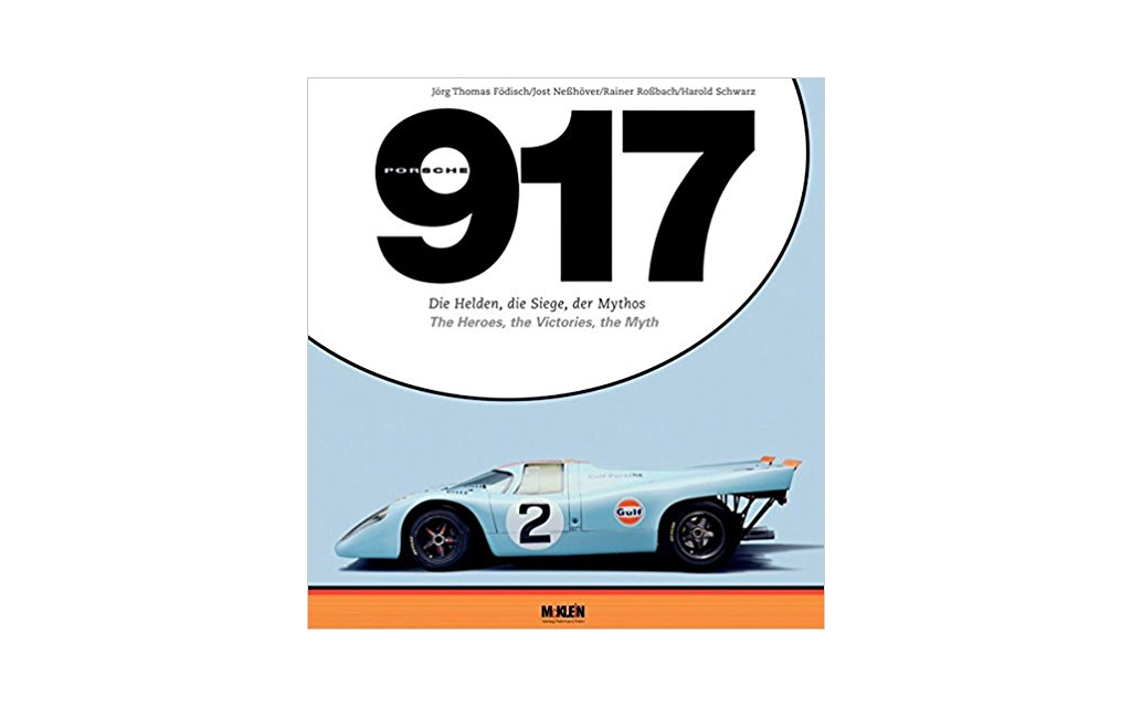 Porsche 917 | Die Helden, die Siege, der Mythos 