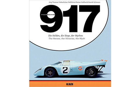 Porsche 917 | Die Helden, die Siege, der Mythos 