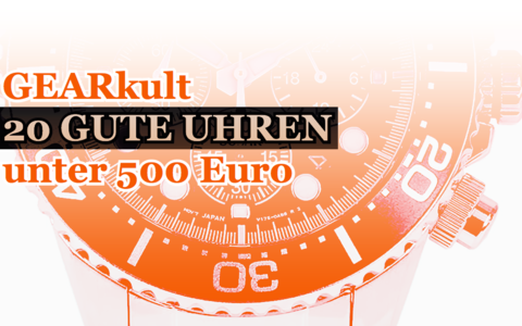 20 DER BESTEN Uhren unter 500 Euro