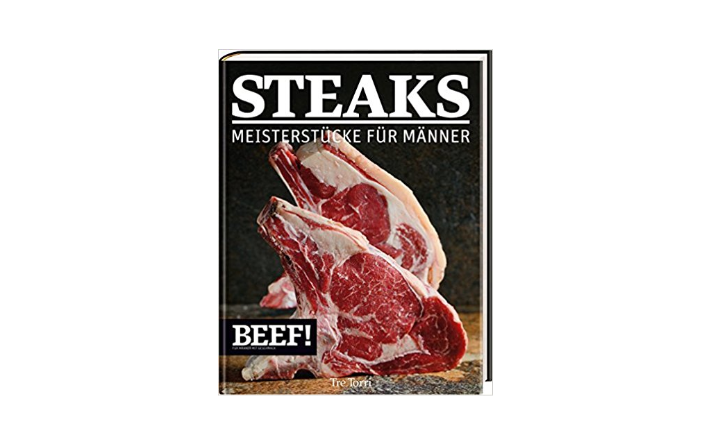 BEEF! STEAKS | Meisterstücke für Männer 