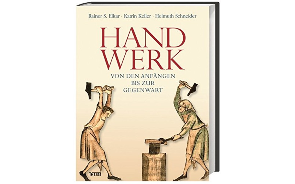 Handwerk | Von den Anfängen bis zur Gegenwart