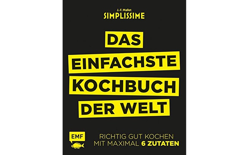 Simplissime | Das einfachste Kochbuch der Welt: Richtig gut kochen mit maximal 6 Zutaten