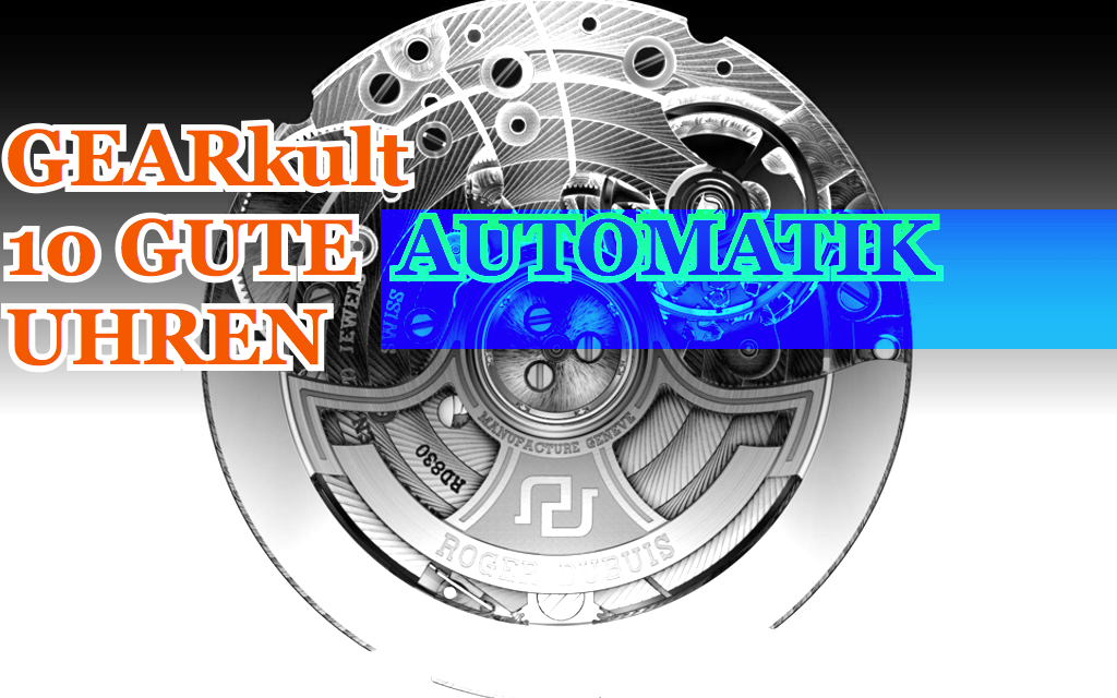 • GEARkult TIPP | BESTE UHREN - Automatisches Uhrwerk  Bild 2 von 2